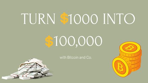 Turn $1000 into $100,000