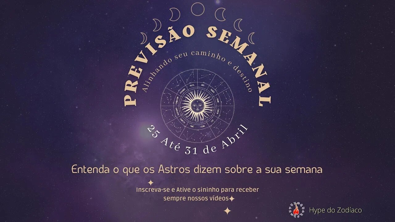 Previsão Semanal - 25 até 31 de Abril - Hype do Zodíaco