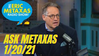 Ask Metaxas - 1/20/22