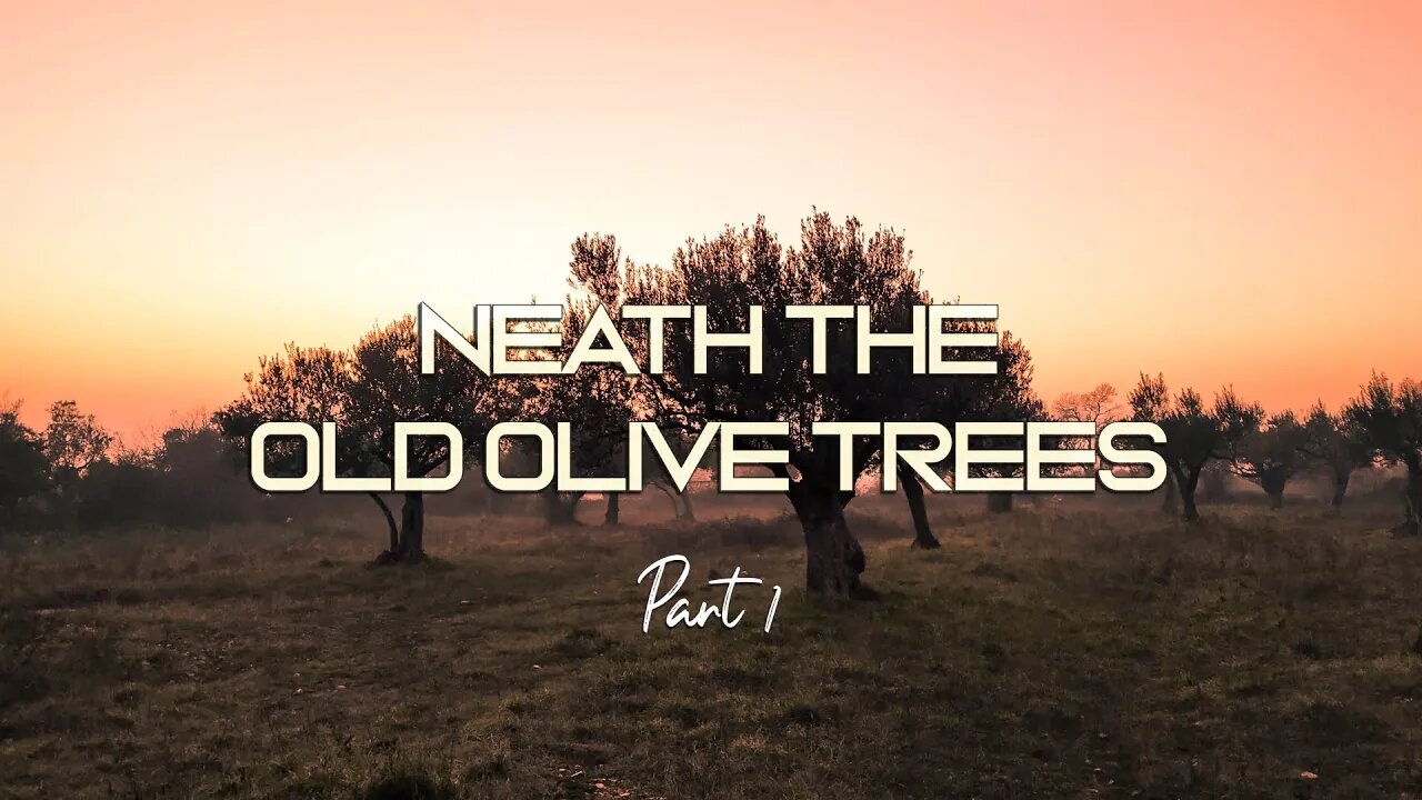 Brandon Teague - Getting to Know Jesus Part 196 “Neath The Old Olive Trees part 1”
