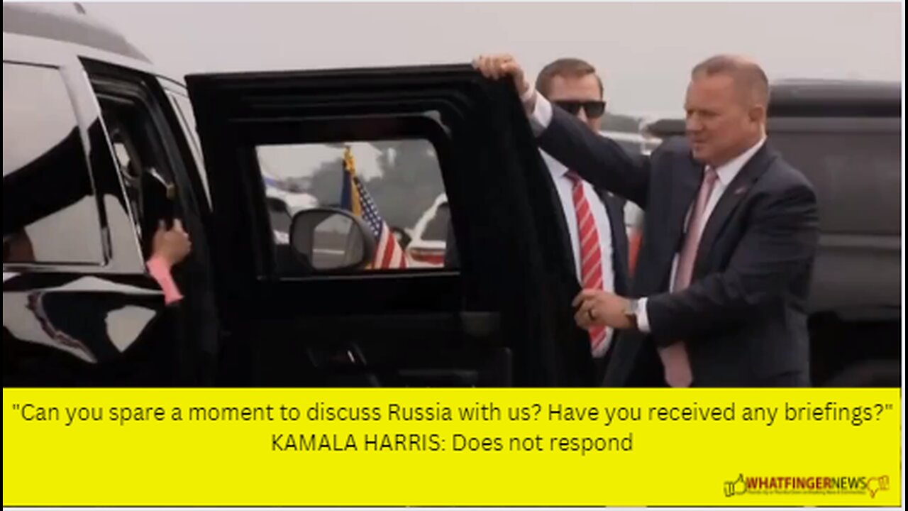 "Can you spare a moment to discuss Russia with us? Have you received any briefings?"