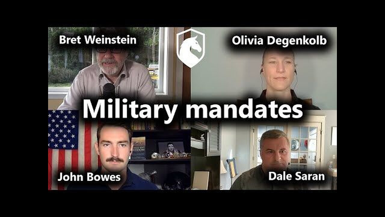 The adverse costs of military mandates (Bret Weinstein with Military Whistleblowers) [MIRROR]