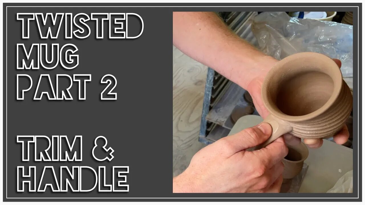 Making A Twisted Mug - Part 2