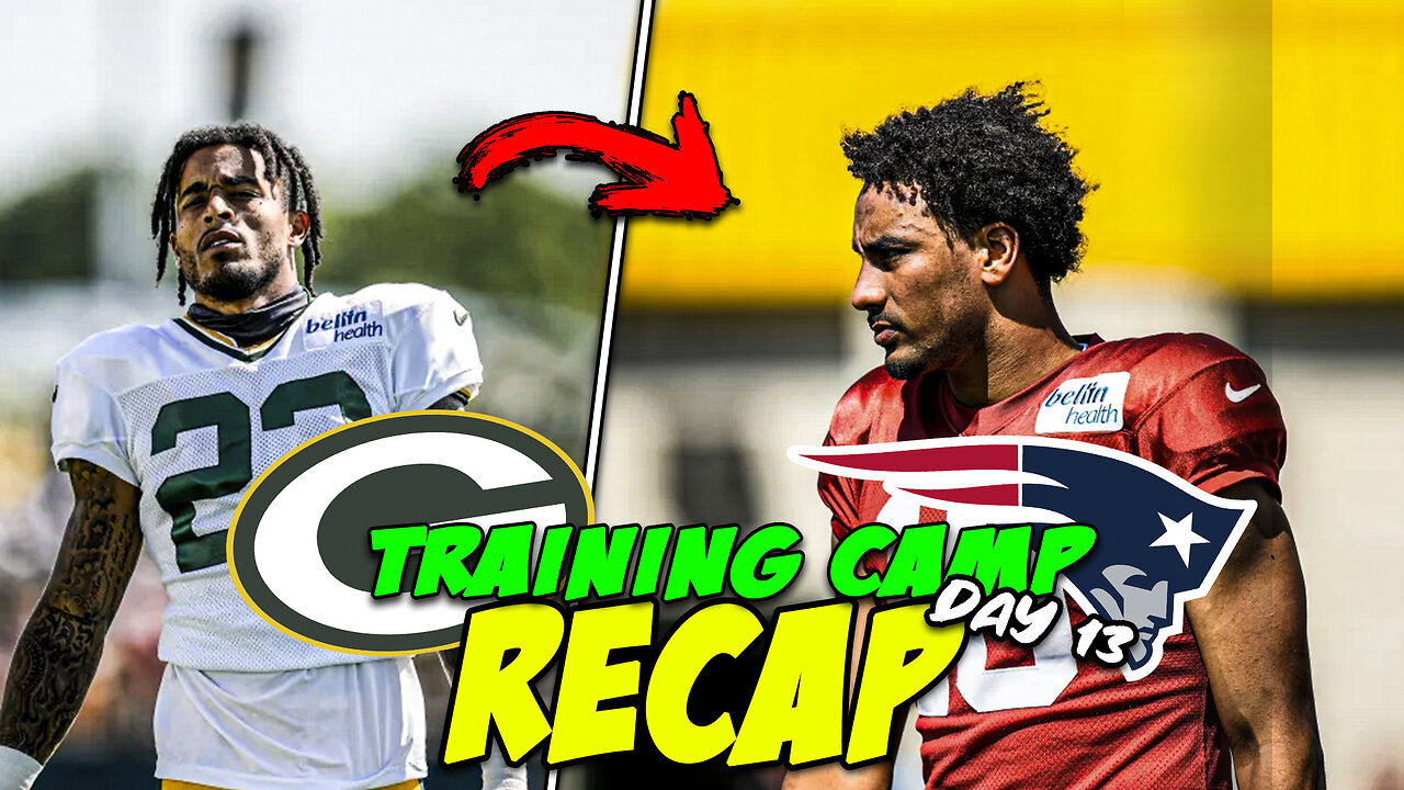 Green Bay Packers Training Camp Recap Joint w/ Patriots Day 2 | Rough Practice for Pack