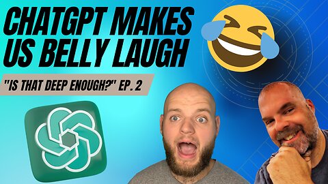 ChatGPT Makes Us Belly Laugh | "Is That Deep Enough?"