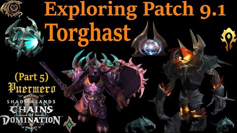 Exploring Patch 9.1 Week 2 (Part 5) Torghast run -- World of Warcraft: Shadowlands