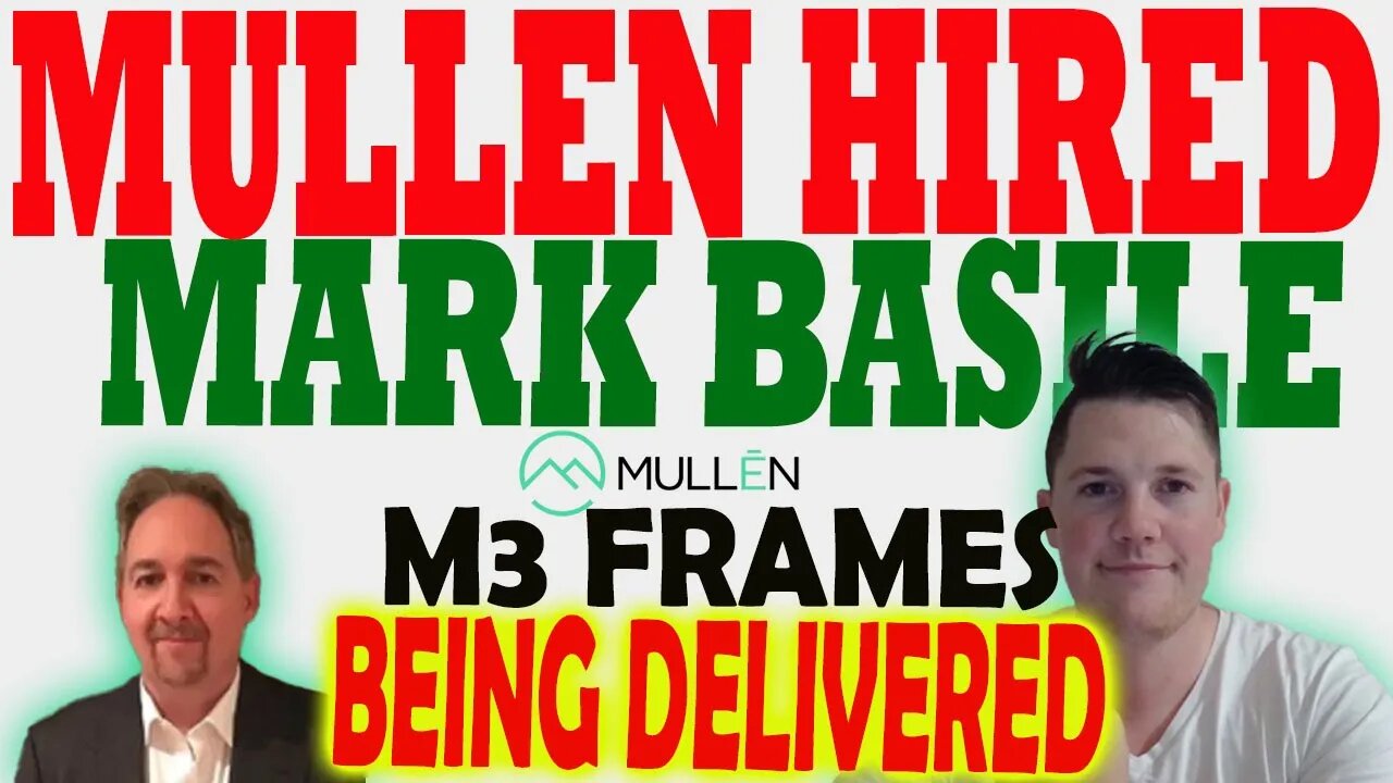 Mullen Hired Mark Basile ?! │ Mullen Received 108 M3 Frames - Whats NEXT ⚠️ Must Watch Mullen Video