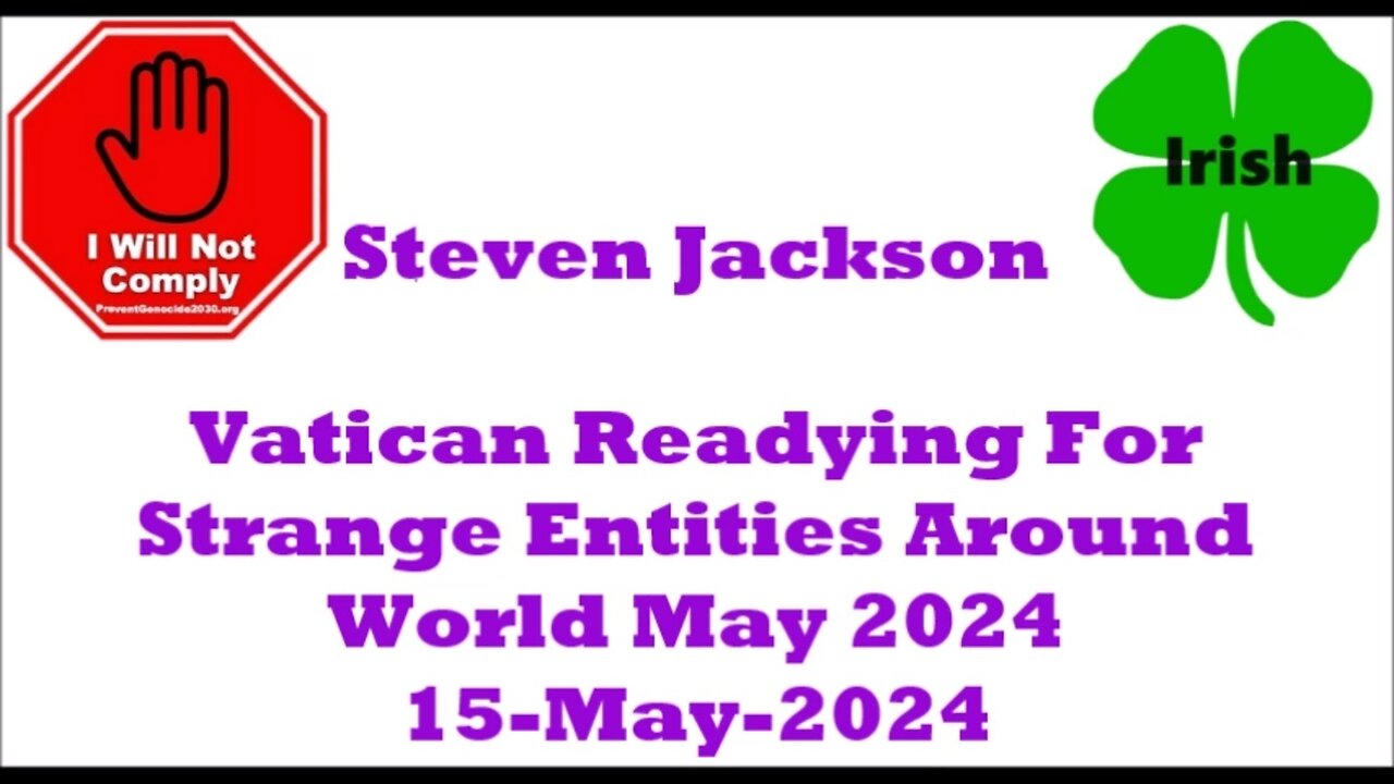 Vatican Readying For Strange Entities Around World 14-May-2024