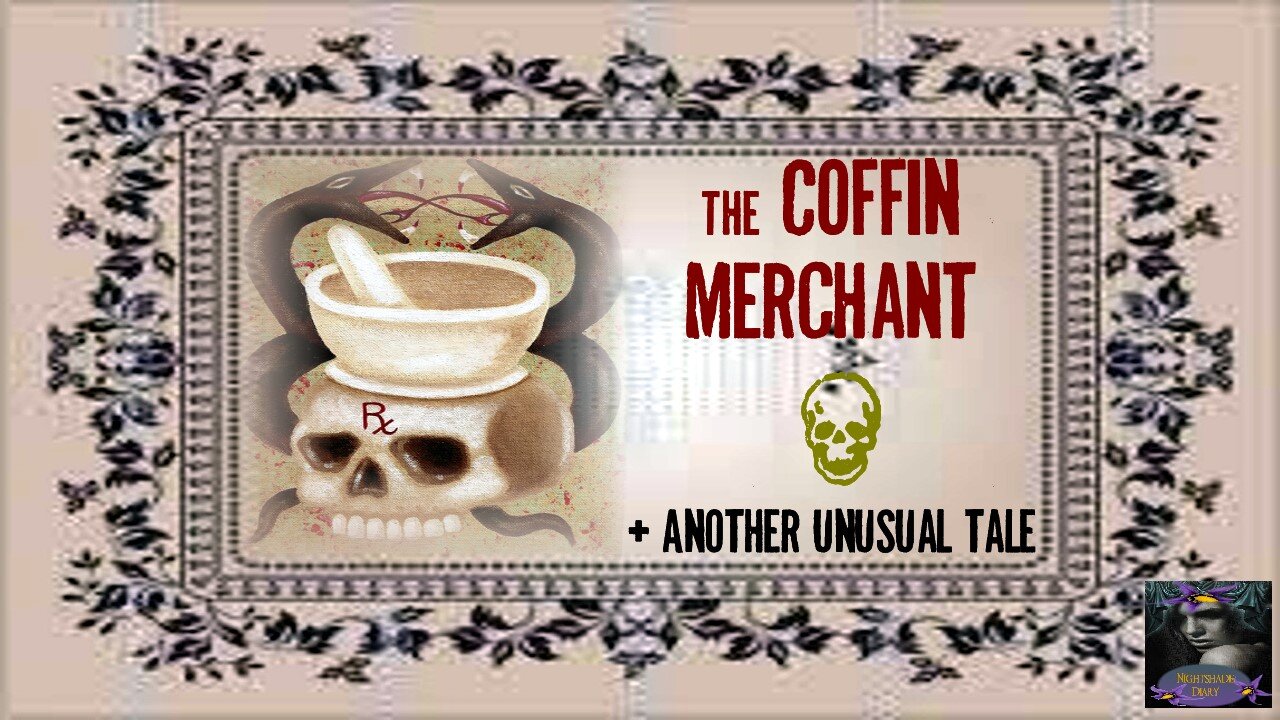 The Coffin Merchant and Another Unusual Tale | Nightshade Diary Podcast