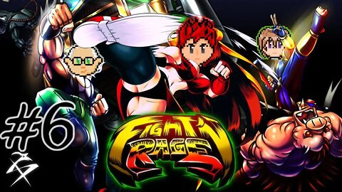 Fight'N Rage #6 - The Final Everything