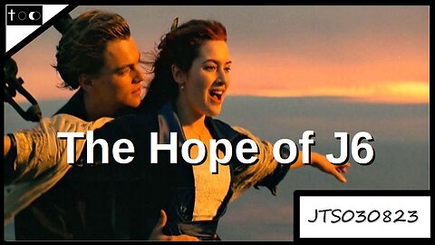 The Hope of J6 - JTS030823