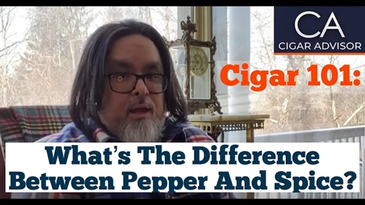 What’s The Difference Between Pepper And Spice? - Cigar 101