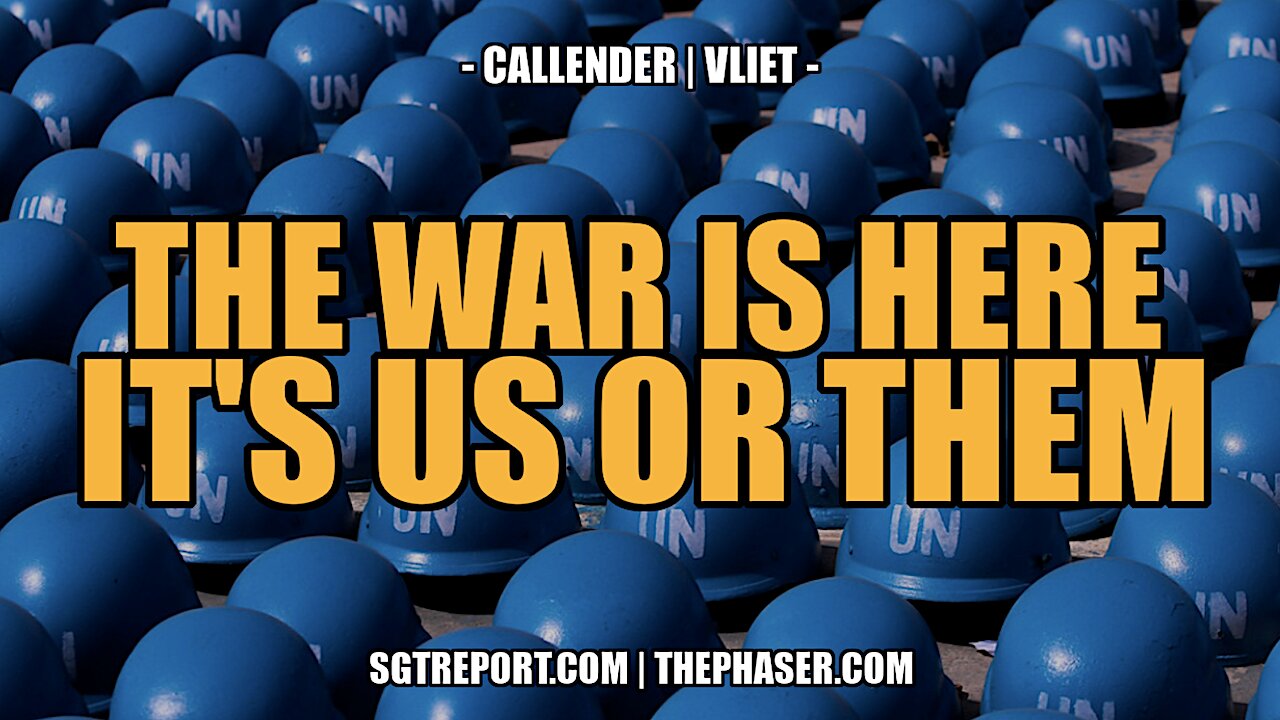 THE WAR IS HERE: IT'S US OR THEM -- CELLENDER | VLIET