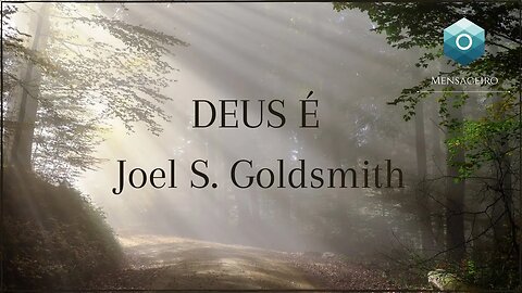Joel S. Goldsmith - DEUS É