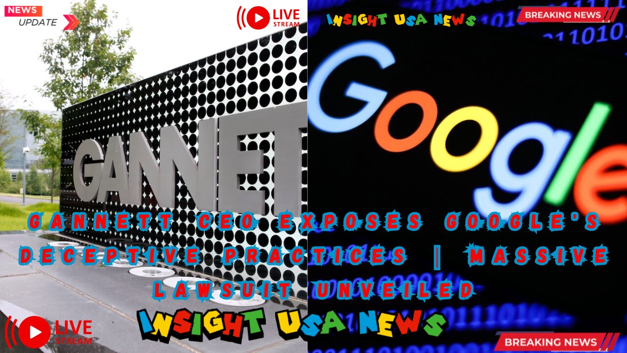 Gannett CEO Exposes Google's Deceptive Practices | Massive Lawsuit Unveiled