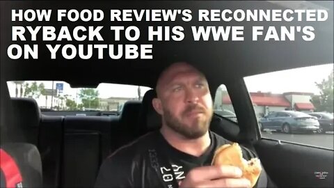 How Food Review Videos Reconnected Ryback To His WWE Fans - Try New Things- Thought of the Week