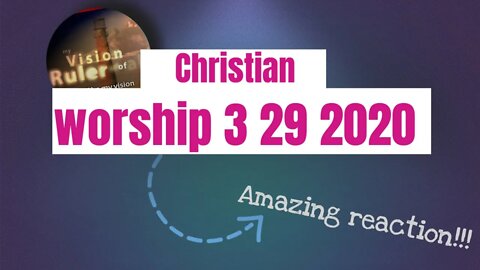 Christian worship 3 29 2020