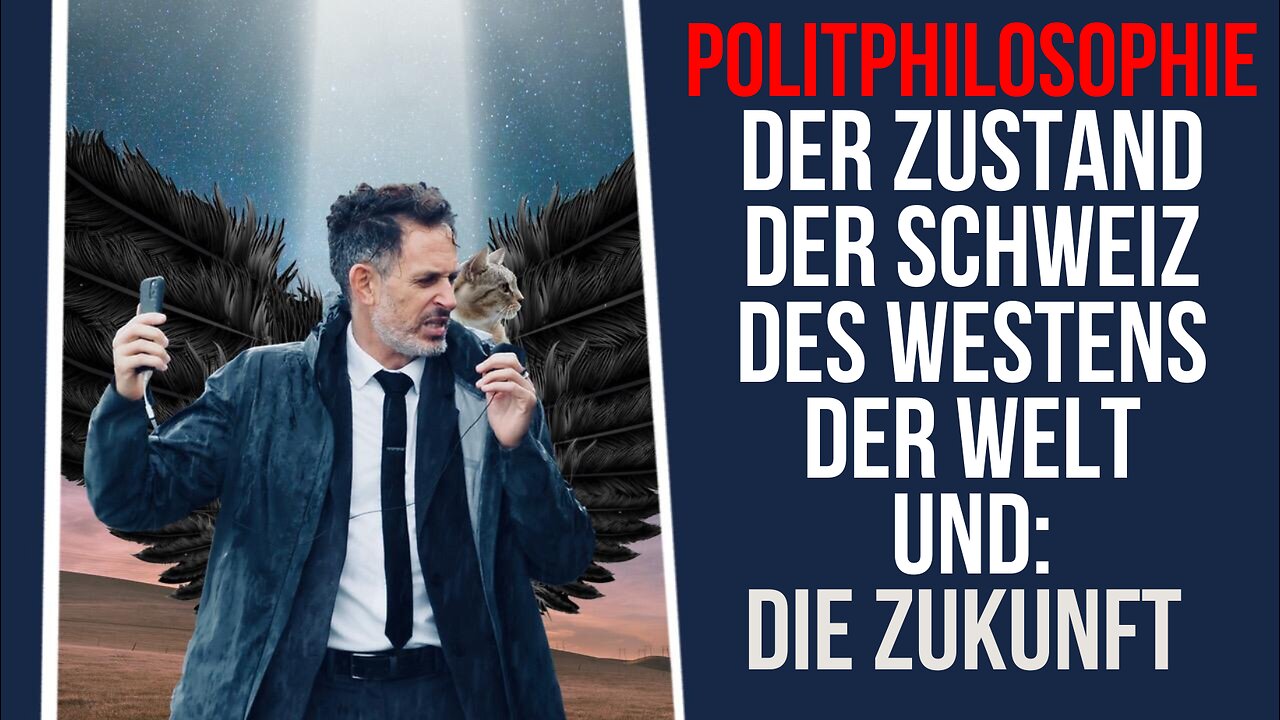 Politphilosophie: Der Zustand der Schweiz, des Westens, der Welt. Und: Was kommen wird