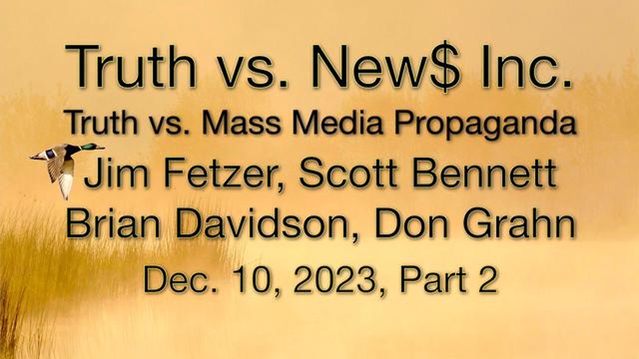 Truth vs. NEW$ Inc, Part 2 (10 November 2023) with Don Grahn, Scott Bennett, and Brian Davidson