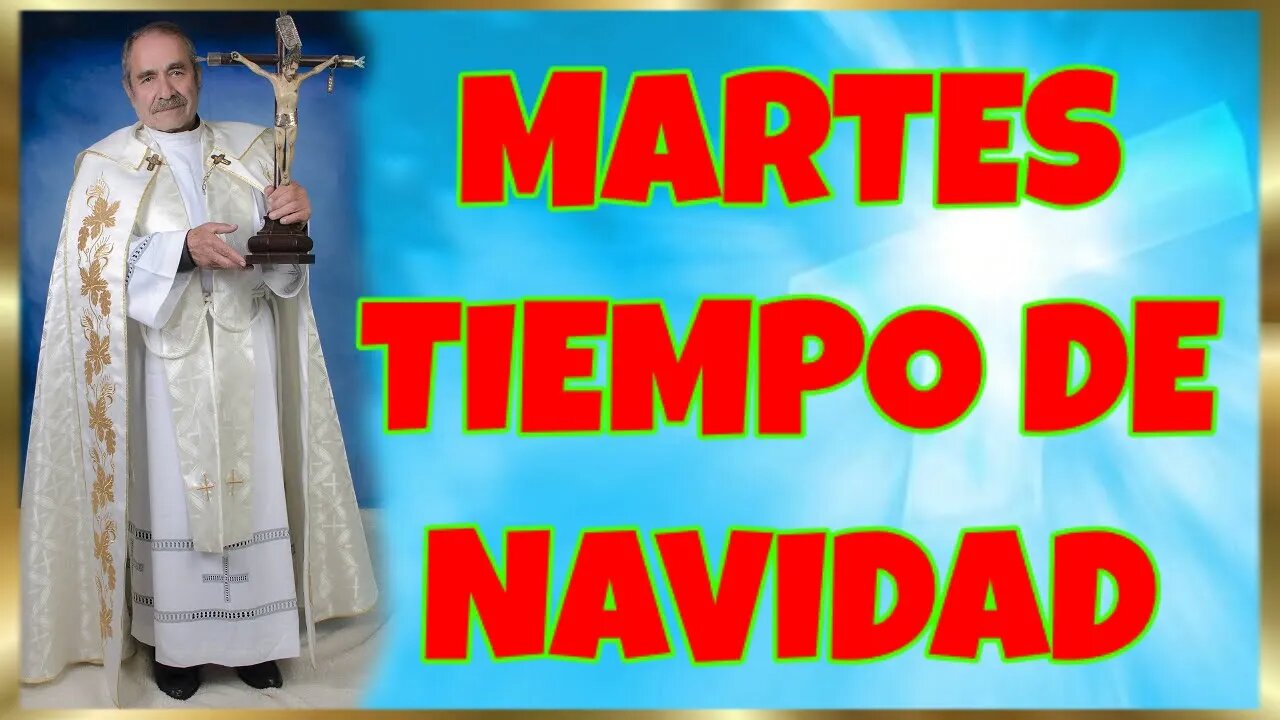 04 MARTES TIEMPO DE NAVIDAD 2022. HD