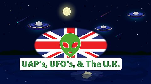 UFOs, UAPs, Drones, Spies, and The United Kingdom