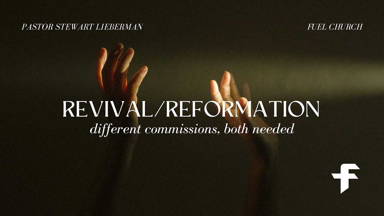 Revival/Reformation: Different Commissions, Both Needed-02/11/24