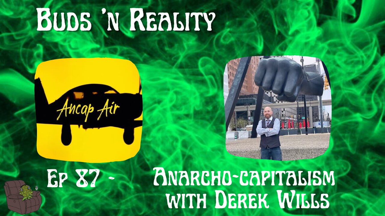 S2E41 - Anarcho-capitalism with Derek Wills