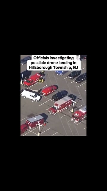 AGENCIES INVESTIGATE POSSIBLE DRONE LANDING🎬🚔👾👮🏻‍♀️HILLSBOROUGH NEW JERSEY👨‍🚒🚒👮‍♂️👾🚓💫