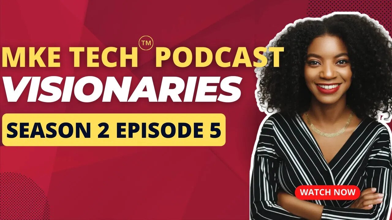 S2:Ep. 5, "Visionaries" ft Arlando Monk #Tech #Inclusion #Innovation #Visionary #WisconsinTech