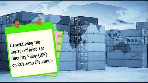 The Role of Importer Security Filing (ISF)