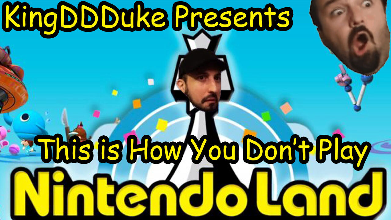 This is How You Don't Play Nintendo Land - Featuring DSP & John Rambo - KingDDDuke - TiHYDP #2