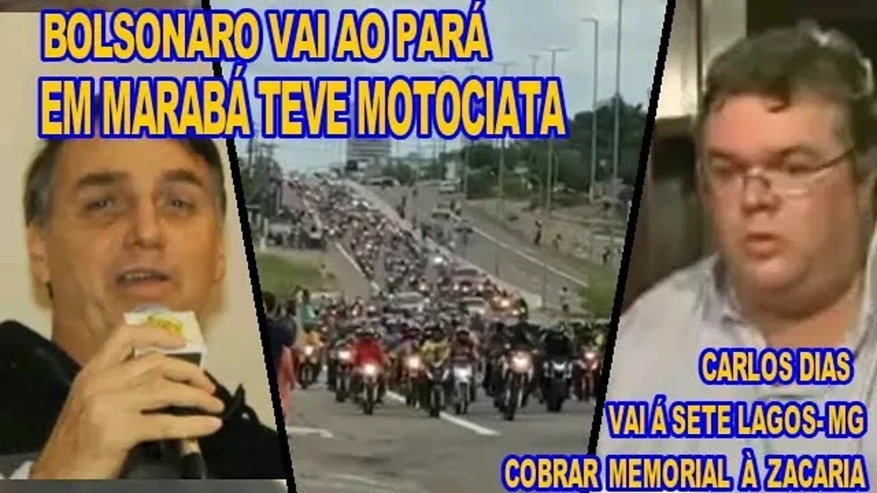 BOLSONARO EM MARABÁ -PA E O MEMORIAL ZACARIA, POR CARLOS DIAS.