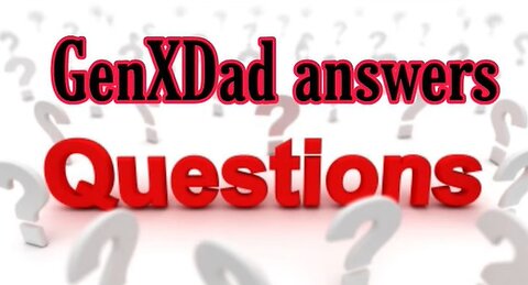 Dad Questions!