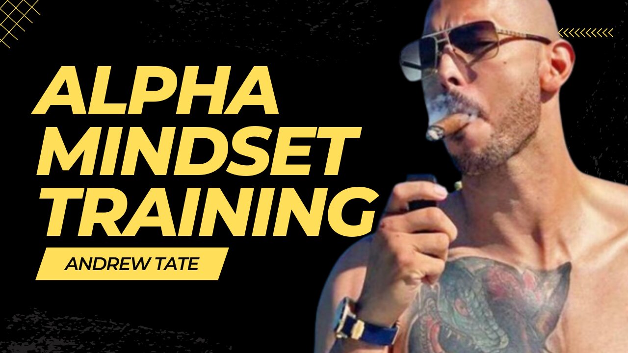 The Alpha Mindset - Andrew Tate Motivation