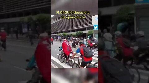 FLOPOU Ciclopaciata de apoio à Lula