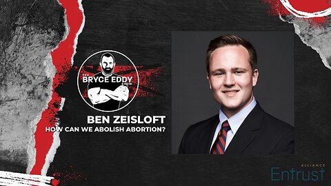 Ben Zeisloft | How Can We End Abortion?