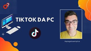 TikTok da PC | Spiegato Semplice