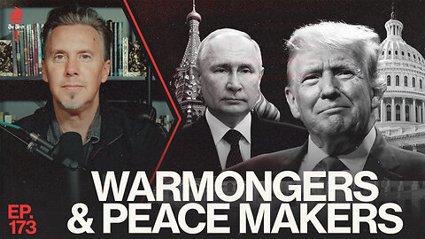 Warmongers & Peace Makers | Ep. 173