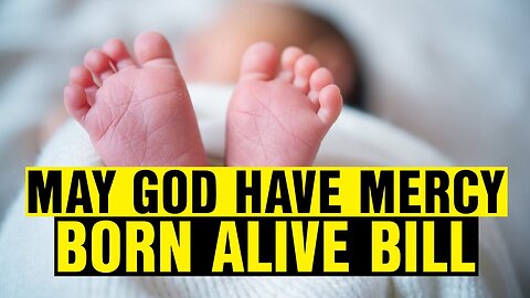 Born Alive Bill Could Soon Be Gone!