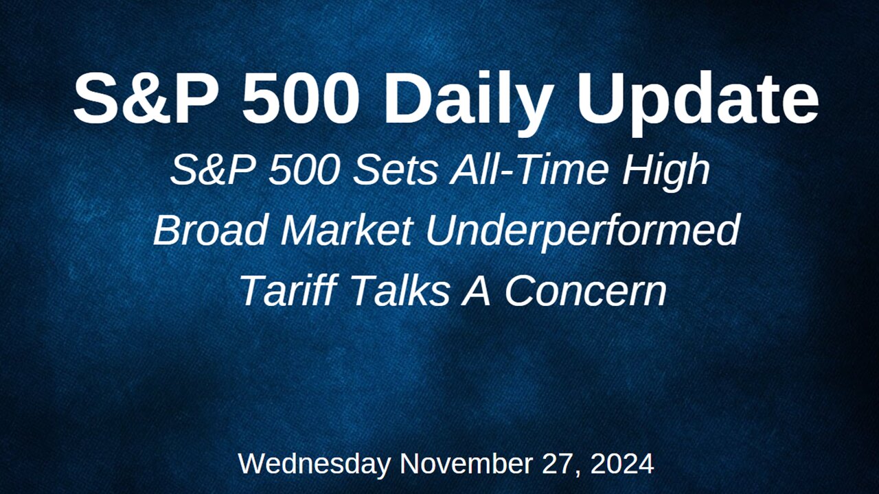 S&P 500 Daily Market Update Wednesday November 27, 2024