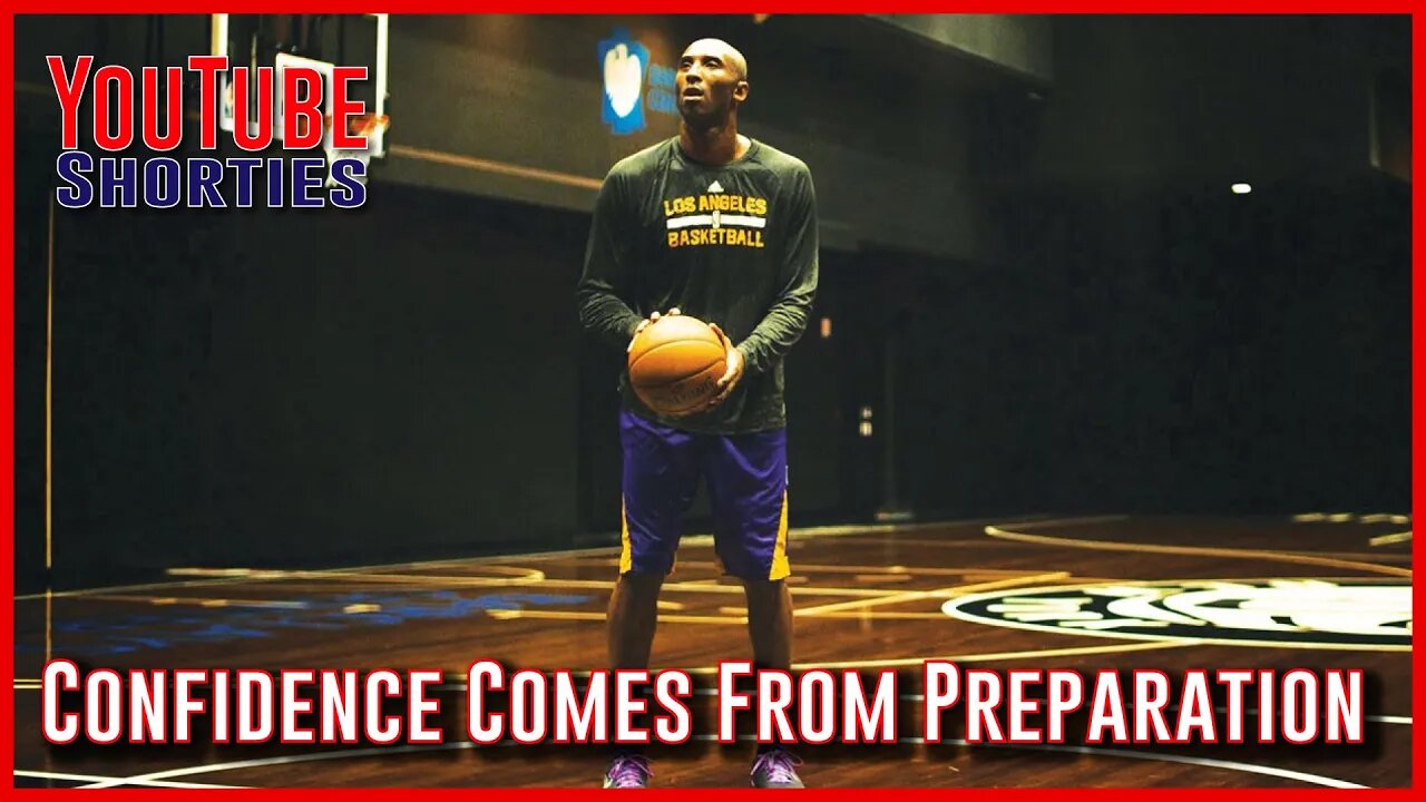 Confidence Comes From Preparation - Kobe Bryant #shorts