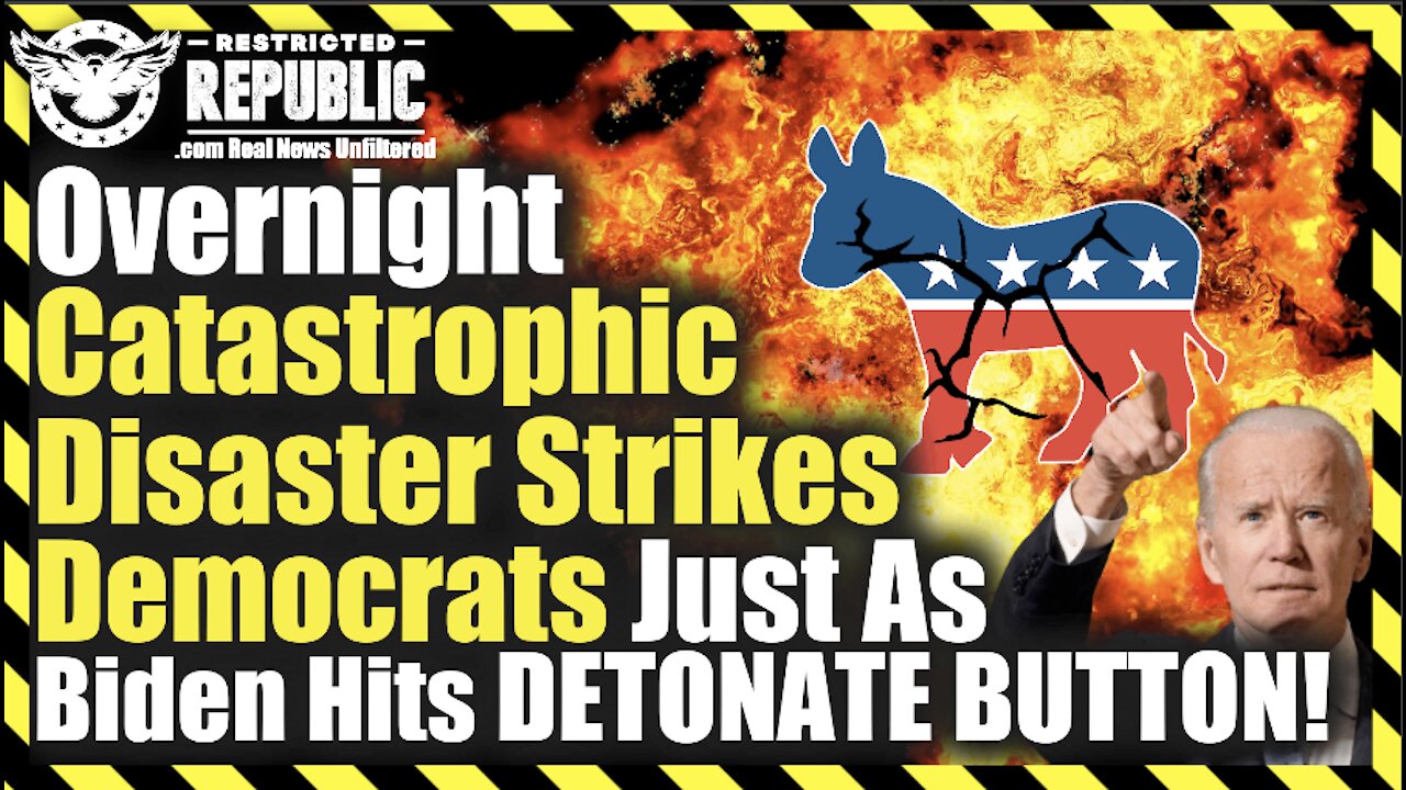 Overnight Catastrophic Disaster Strikes Democrats Just As Biden Goes And Hits The DETONATE BUTTON!