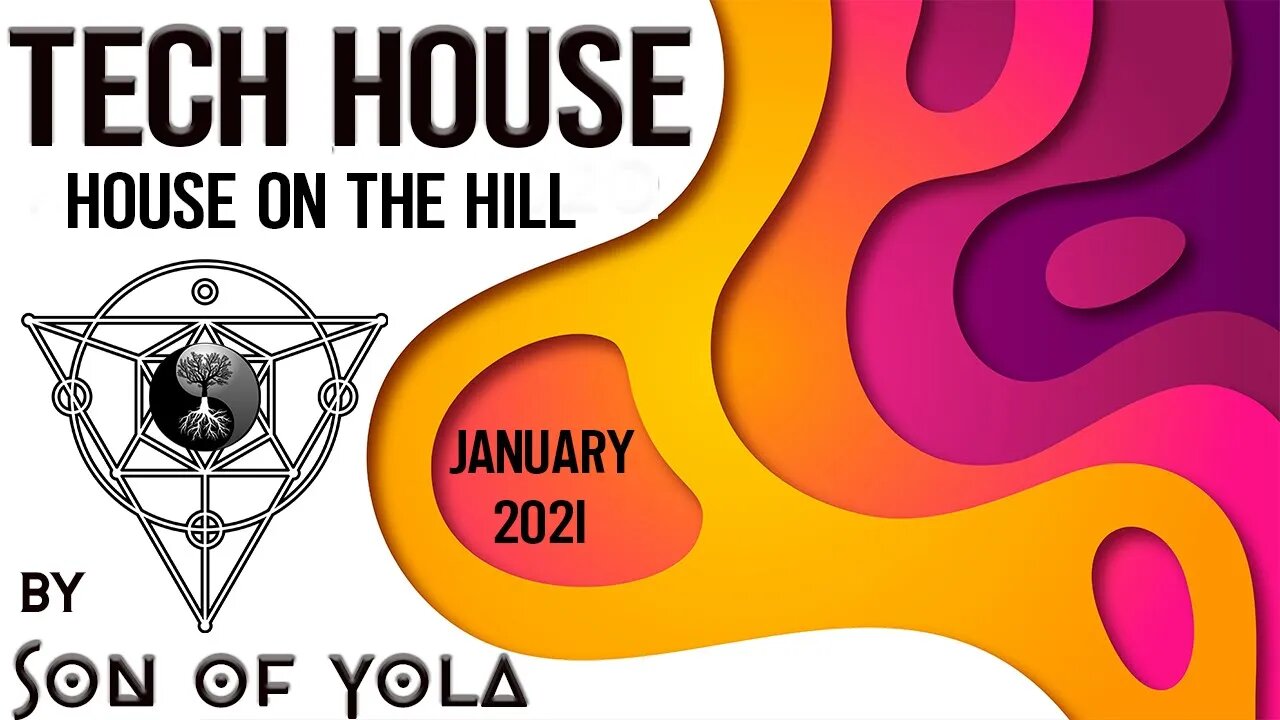 TECH HOUSE 2021 by SON of YOLA 'HOUSE ON THE HILL' January 31st 2021 - ALL NEW TRACKS