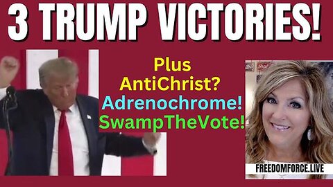 TRUMP'S 3 VICTORIES, PLUS ADRENOCHROME & ANTICHRIST June 25,2024.