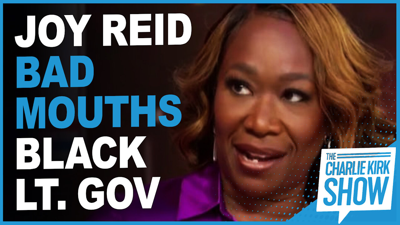 Joy Reid Bad Mouths Black Lt. Gov