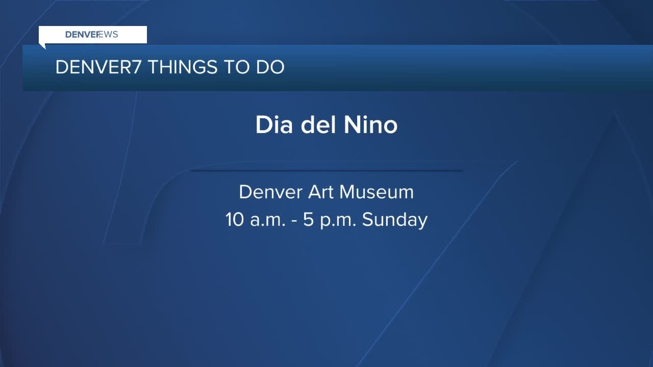 Denver7 Things to Do: April 22-24, 2022