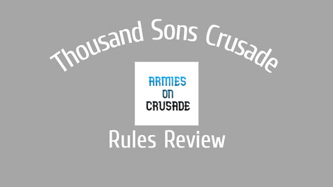 Thousand Sons Crusade Rules Review