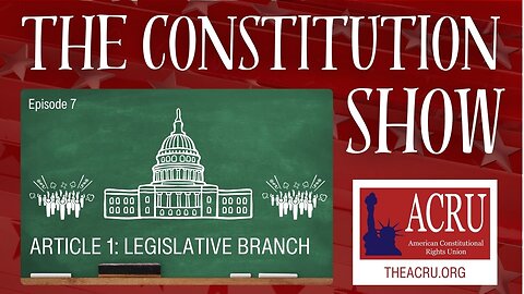 The United States Constitution: Article 1 Explained