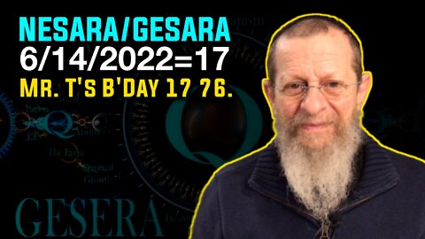 Nesara/Gesara 6/14/2022=17 Mr. T's B'Day 17 76.