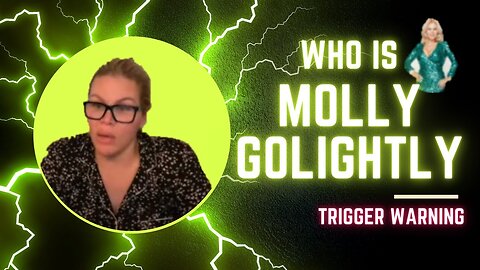 Who Is Molly GoLightly - For anyone saying she is not dangerous - Trigger Warning